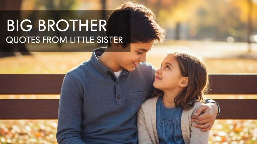 Big Brother Quotes From Little Sister