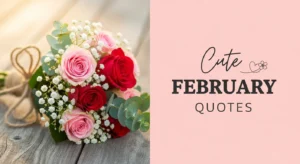 320+ Cute February Quotes