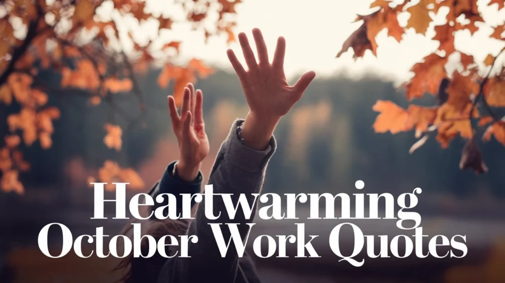 Heartwarming October Work Quotes