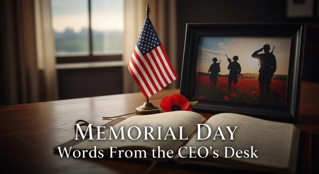 Memorial Day Words From the CEO’s Desk