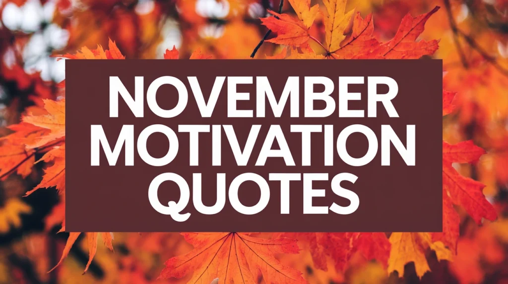 November Motivation Quotes