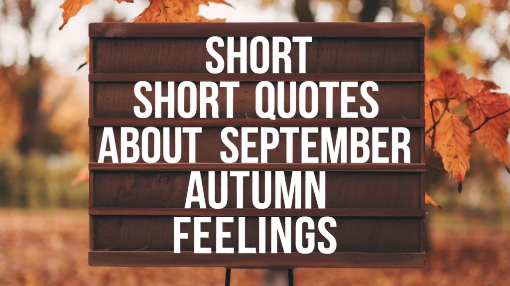 Short Quotes About September Feelings