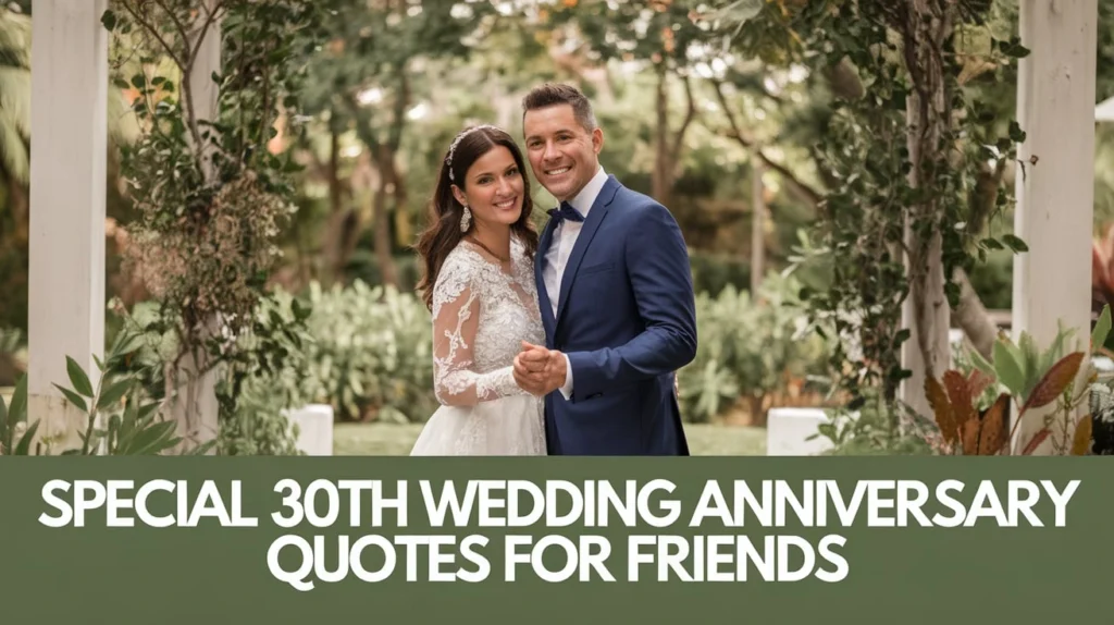 Special 30th Wedding Anniversary Quotes for Friends