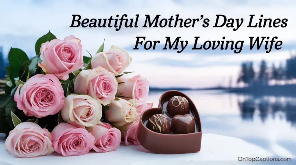 Beautiful Mother’s Day Lines for My Loving Wife