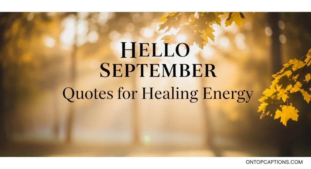 Hello September Quotes for Healing Energy