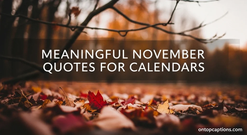 Meaningful November Quotes for Calendars