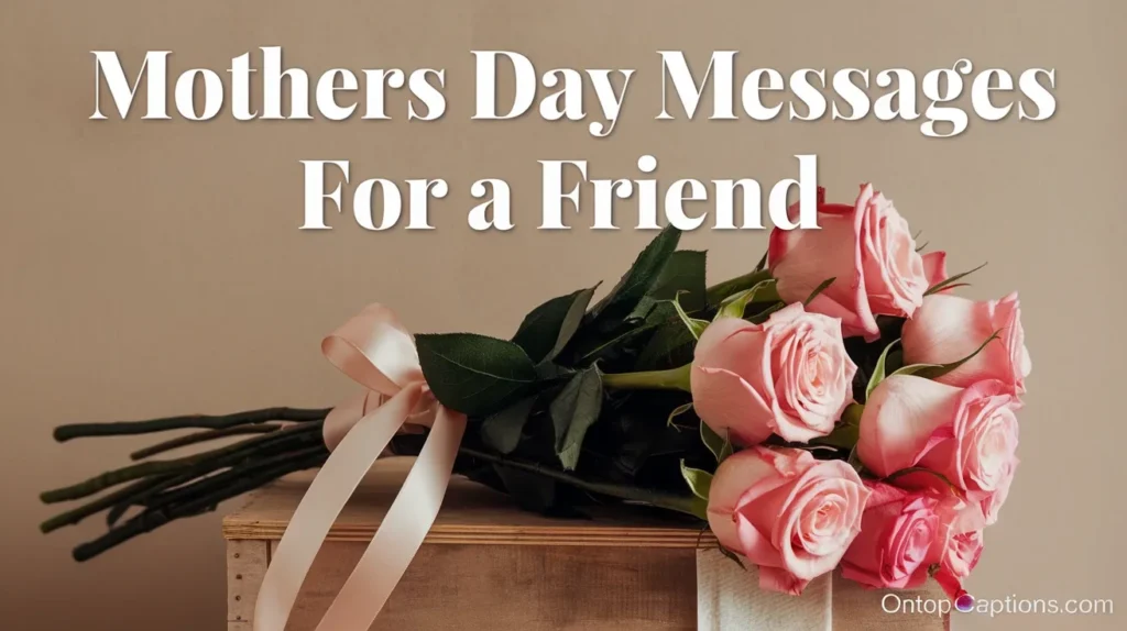 Mothers Day Messages for a Friend