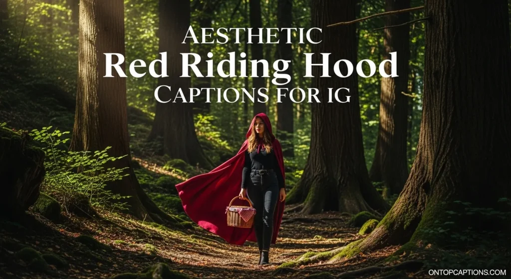 Aesthetic Red Riding Hood Captions for IG