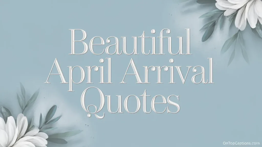 Beautiful April Arrival Quotes