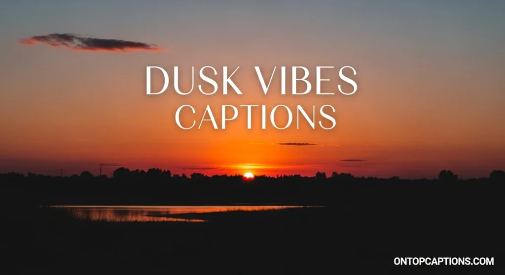 Dusk Vibes Captions