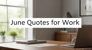 520+ June Quotes for Work