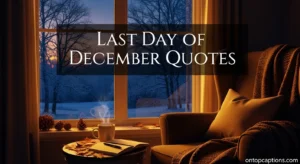 320+ Last Day of December Quotes