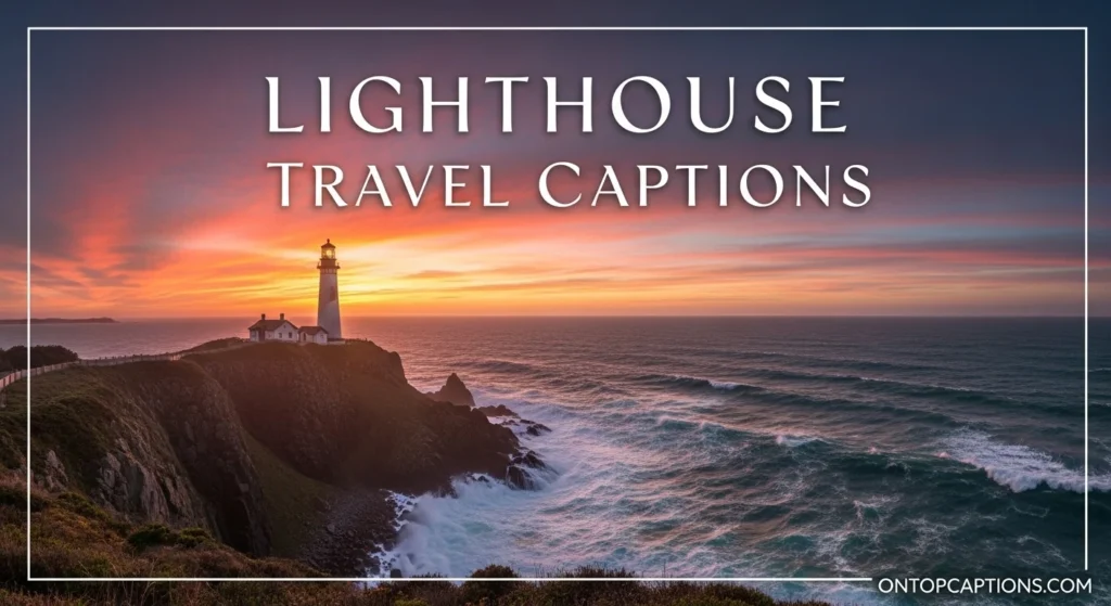 Lighthouse Travel Captions