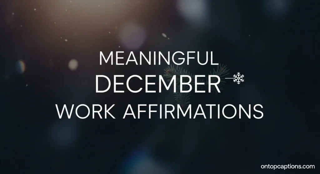 Meaningful December Work Affirmations