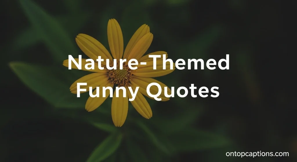 Nature-Themed Funny Quotes