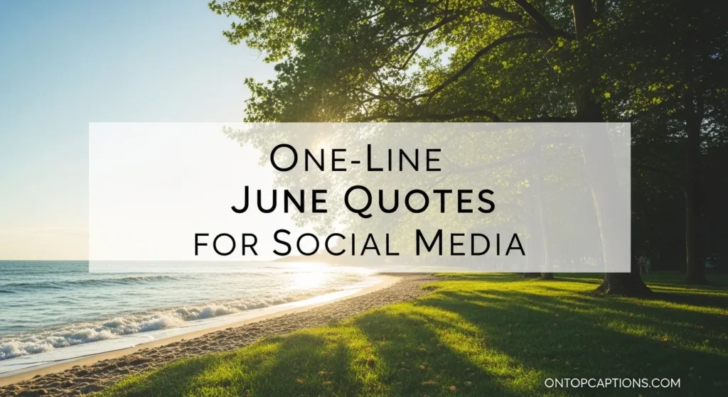 One-Line June Quotes for Social Media