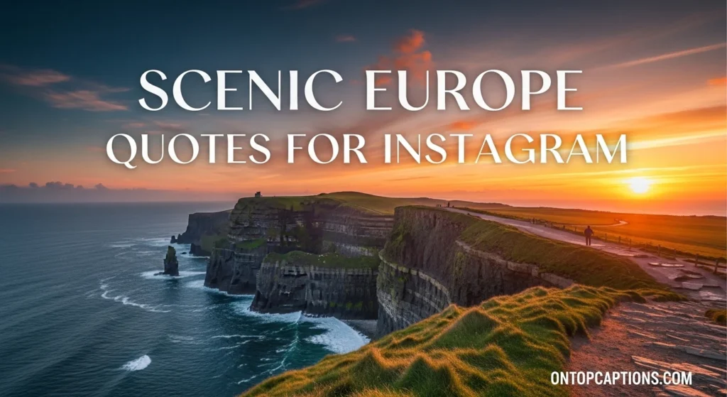 Scenic Europe Quotes for Instagram