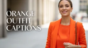 320+ Orange Outfit Captions